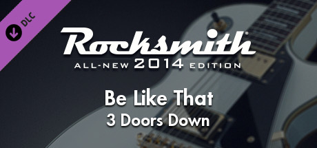 Rocksmith® 2014 版  重制版  3 Doors Down  Be Like That